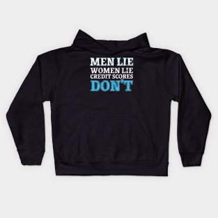 Men lie women lie credit scores don't Kids Hoodie